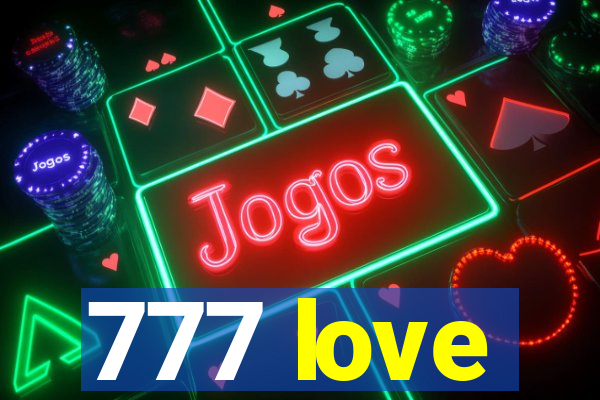 777 love